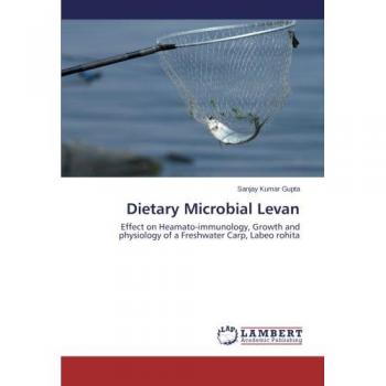 Dietary Microbial Levan: Effect on Heamato-immunology, Growth and physiology of a Freshwater Carp, Labeo rohita