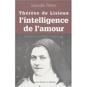 Thérèse de Lisieux ou l'intelligence de l'amour