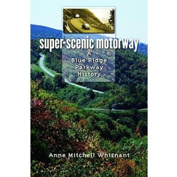 Super-Scenic Motorway : A Blue Ridge Parkway History