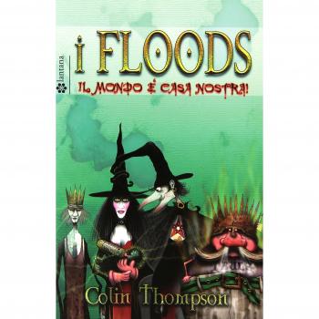 Il mondo è casa nostra! I Floods. Ediz. illustrata