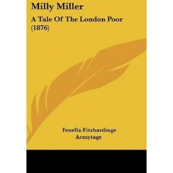 Milly Miller: A Tale Of The London Poor (1876)