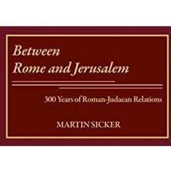 Between Rome and Jerusalem: 300 Years of Roman-Judaean Relations