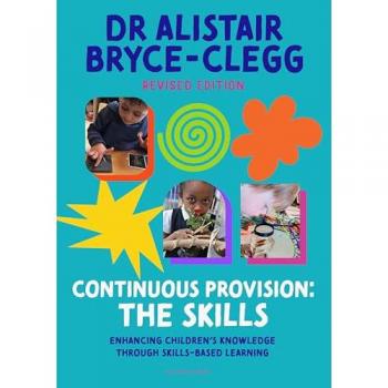 Continuous Provision: The Skills : Enhancing children's development through skills-based learning