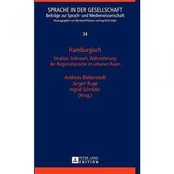 Hamburgisch: Struktur, Gebrauch, Wahrnehmung der Regionalsprache im urbanen Raum