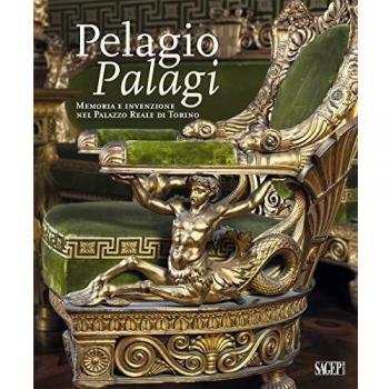 Pelagio Pelagi. Memoria e invenzione nel Palazzo Reale di Torino. Ediz. illustrata