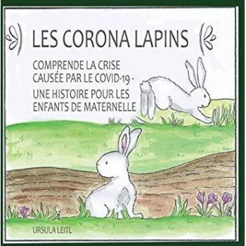 Les Corona lapins: Comprendre la crise causée par le covid-19