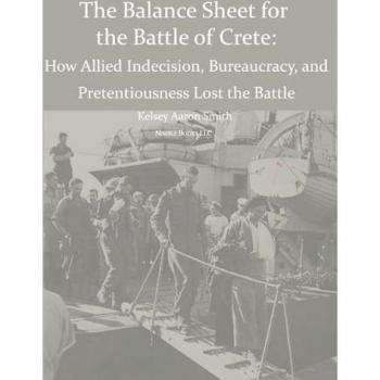 Why the Allies Lost the Battle of Crete: Allied Indecision, Bureaucracy, and Pretentiousness