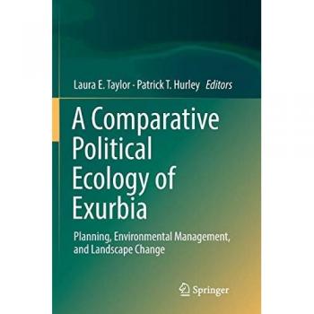 A Comparative Political Ecology of Exurbia: Planning, Environmental Management, and Landscape Change