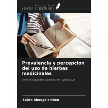 Abougalambou, Salwa: Prevalencia y percepción del uso de hierbas medicinales