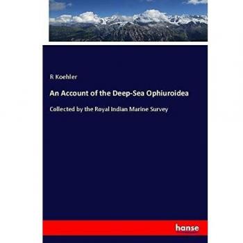 An Account of the Deep-Sea Ophiuroidea: Collected by the Royal Indian Marine Survey