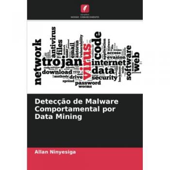 Ninyesiga, Allan: Detecção de Malware Comportamental por Data Mining