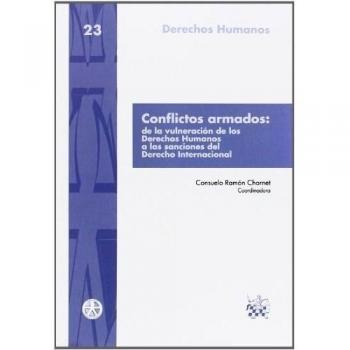 Conflictos armados. De la vulneración de los Derechos Humanos a las sanciones del Derecho Internacional