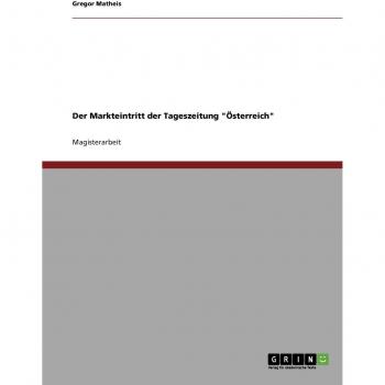 Matheis, Gregor: Der Markteintritt der Tageszeitung Österreich