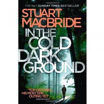 In the Cold Dark Ground (Logan McRae, Book 10),Stuart MacBride