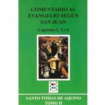 COMENTARIO AL EVANG. (II) SEGUN SAN JUAN. CAP. 2,3 Y 4. NUEVO. ENVÍO URGENTE