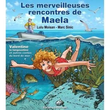 Les merveilleuses rencontres de Maela: Valentine la langoustine et autres contes du bord du mer