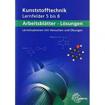 Kunststofftechnik. LF 5-8,Arbeits.Lös., Schulbücher von Frank Schwarze, Dietmar Morgner, Karl-Heinz Küspert, Ulrike Rudolph