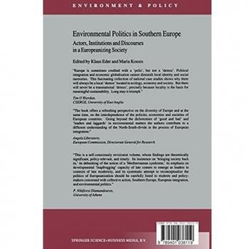 Environmental Politics in Southern Europe: Actors, Institutions and Discourses in a Europeanizing Society