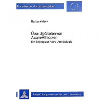Uber Die Stelen Von Axum, Athiopien,  Europèaische Hochschulschriften