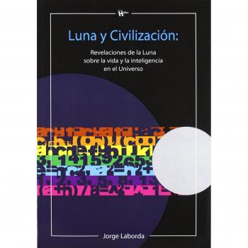 Luna y civilización: revelaciones de la Luna sobre la vida y la inteligencia en