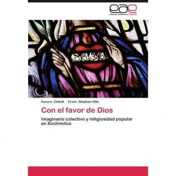 Con el favor de Dios: Imaginario colectivo y religiosidad popular en Xochimilco