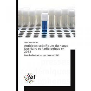 Soyez-Herkert, L: Antidotes spécifiques du risque Nucléaire: Etat des lieux et perspectives en 2013