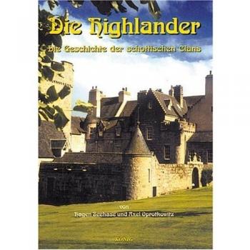 Die Highlander. Schottische Geschichte 1