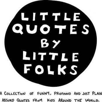 Little Quotes by Little Folks