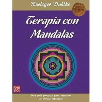 TERAPIA CON MANDALAS DESCUBRA LA SABIDURIA DE LAS MANDALAS Y