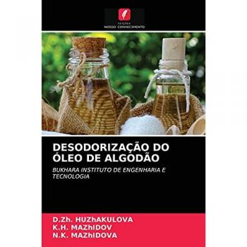 HUZhAKULOVA, D. Zh.: DESODORIZAÇÃO DO ÓLEO DE ALGODÃO