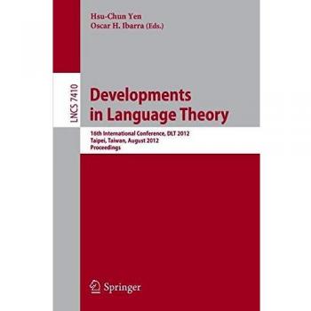 Developments in Language Theory: 16th International Conference, DLT 2012, Taipei, Taiwan, August 14-17, 2012, Proceedings