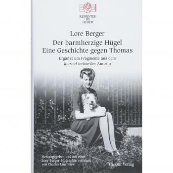 Der barmherzige Hügel Eine Geschichte gegen Thomas: Ergänzt um Fragmente aus dem Journal intime der Autorin