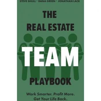 The Real Estate Team Playbook: Work Smarter. Profit More. Get Your Life Back.