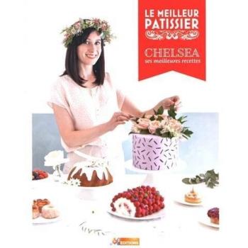 Chelsea, Ses Meilleures Recettes : Le Meilleur Pâtissier