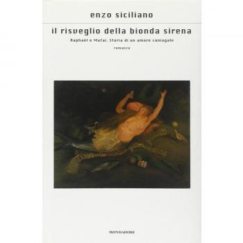 Il risveglio della bionda sirena. Raphaël e Mafai. Storia di un amore coniugale