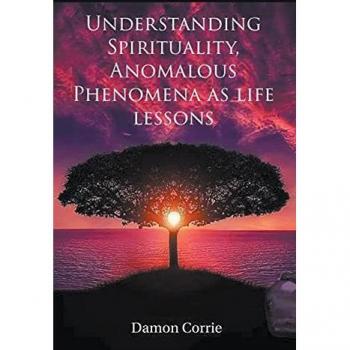 Understanding Spirituality, Anomalous Phenomena as life lessons