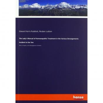 Ruddock, Edward Harris: The Lady's Manual of Homoeopathic Treatment in the Various Derangements Incident to her Sex