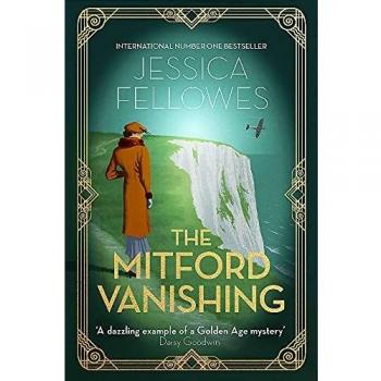 Jessica Fellowes The Mitford Vanishing: Jessica Mitford And The Case Of The Disappearing Soldier: Jessica Mitford And The Case Of The Disappearing Sister (The Mitford Murders, Band 5)