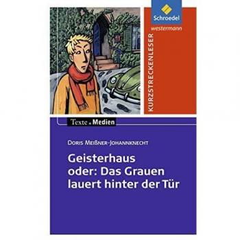 Geisterhaus oder: Das Grauen lauert hinter der Tür. Textausgabe mit Aufgabenanregungen