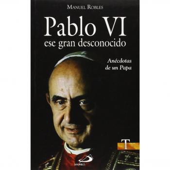 Pablo VI. Ese gran desconocido