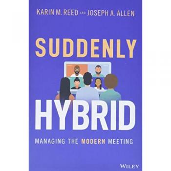 Suddenly Hybrid: Managing the Modern Meeting