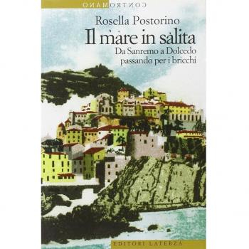 Il mare in salita. Da Sanremo a Dolcedo passando per i bricchi