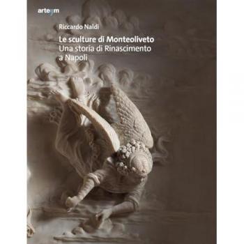 Le sculture di Monteoliveto. Una storia di Rinascimento a Napoli....