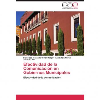 Efectividad de la Comunicación en Gobiernos Municipales: Efectividad de la comunicación