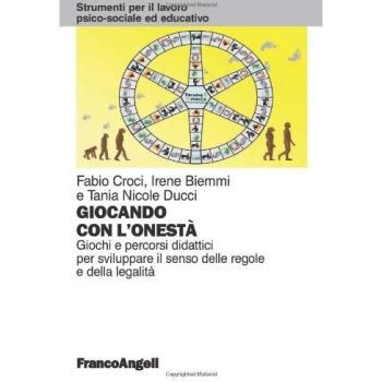 Giocando con l'onestà. Giochi e percorsi didattici per sviluppare il senso delle regole e della legalità