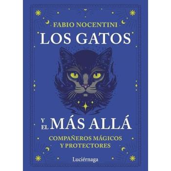 Los gatos y el más allá: Compañeros mágicos y protectores (Tapa blanda con solapas).