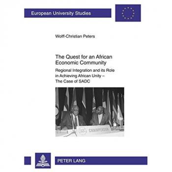 The Quest for an African Economic Community: Regional Integration and its Role in Achieving African Unity