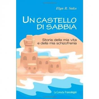 Un castello di sabbia. Storie della mia vita e della mia schizofrenia