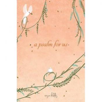 A Psalm for Us, by Reyna Biddy