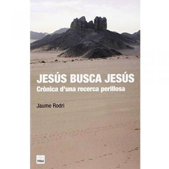 Jesús busca jesús: Crònica d'una recerca perillosa (Tapa blanda).